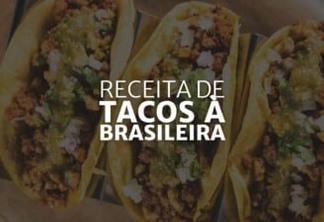 Receita de Tacos à Brasileira