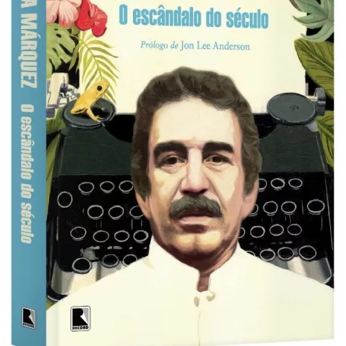  O escândalo do século (Ed. Record) reúne textos publicados pelo colombiano entre 1950 e 1984 em jornais e revistas. Foto: Divulgação
