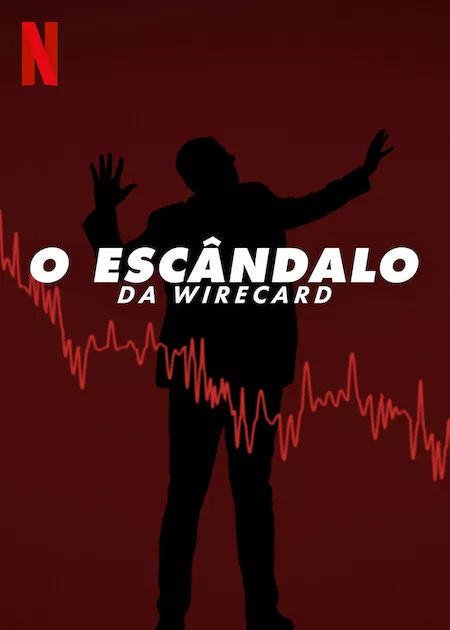 O Escândalo da Wirecard (Divulgação: Netflix)