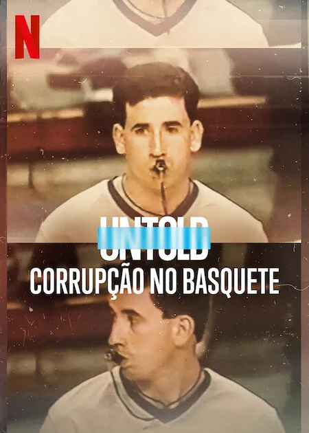 Untold: Corrupção no Basquete (Divulgação: Netflix)