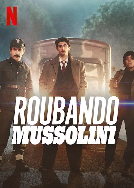 Roubando Mussolini (Divulgação: Netflix)