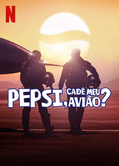 Pepsi, Cadê Meu Avião? (Divulgação: Netflix)