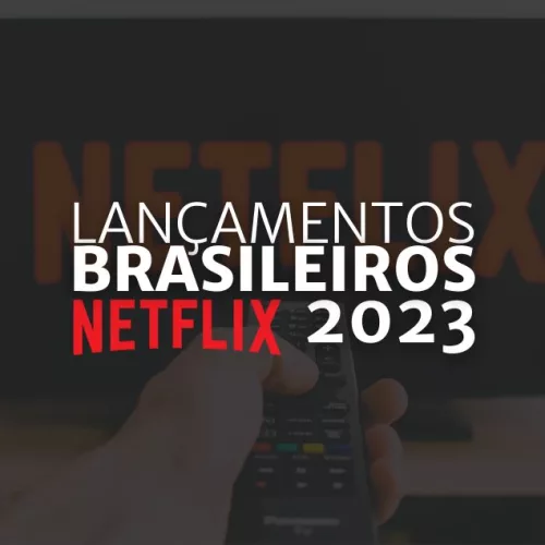 Lançamentos Brasileiros Netflix (Arte: Rosana Klafke/Agora RS)