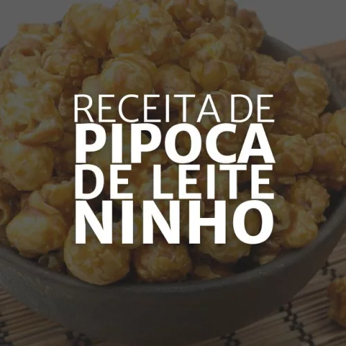 Receita de Pipoca com Leite Ninho (Arte: Rosana Klafke/Agora RS)